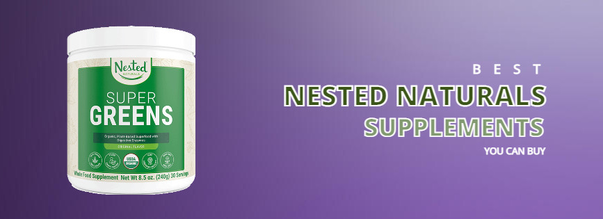 Best Nested Naturals Supplements