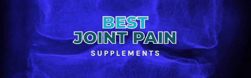 Best Joint Pain Supplements